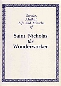 Service, Akathist, Life and Miracles of Saint Nicholas the Wonderworker (Paperback)