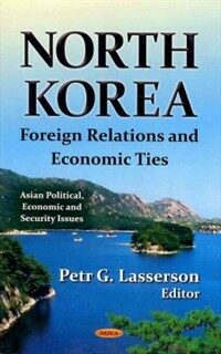 North Korea : foreign relations and economic ties