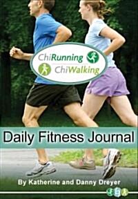 ChiRunning/ChiWalking Daily Fitness Journal (Spiral)