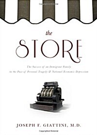 The Store: The Success of an Immigrant Family in the Face of Personal Tragedy & National Economic Depression                                           (Paperback)