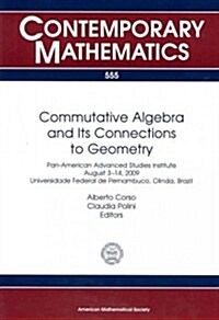 Commutative Algebra and Its Connections to Geometry (Paperback)