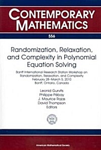 Randomization, Relaxation, and Complexity in Polynomial Equation Solving (Paperback)