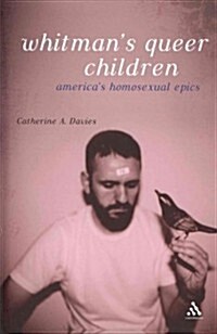 Whitmans Queer Children: Americas Homosexual Epics (Hardcover)