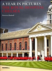 The Royal Hospital Chelsea: A Year in Pictures (Hardcover)