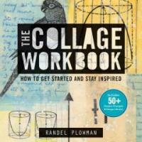 (The) collage workbook : how to get started & stay inspired