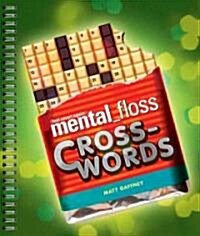 Mental_floss Crosswords: Rich, Mouthwatering Puzzles You Need to Unwrap Immediately! (Spiral)