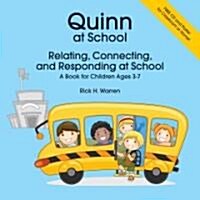 Quinn at School: Relating, Connecting, and Responding at School [With CDROM and Poster] (Paperback)