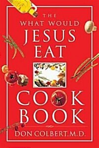 The What Would Jesus Eat Cookbook (Paperback)
