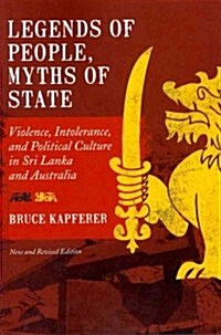 Legends of People, Myths of State : Violence, Intolerance, and Political Culture in Sri Lanka and Australia (Paperback)