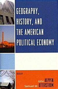 Geography, History, and the American Political Economy (Paperback)