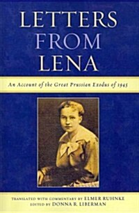 Letters from Lena: An Account of the Great Prussian Exodus of 1945 (Paperback)