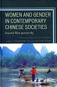 Women and Gender in Contemporary Chinese Societies: Beyond Han Patriarchy (Hardcover)