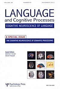 The Cognitive Neuroscience of Semantic Processing : A Special Issue of Language and Cognitive Processes (Paperback)