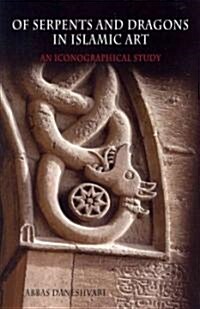 Of Serpents and Dragons in Islamic Art (Hardcover)