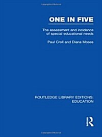 One in Five (RLE Edu M) : The Assessment and Incidence of Special Educational Needs (Hardcover)