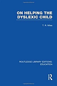 On Helping the Dyslexic Child (RLE Edu M) (Hardcover)