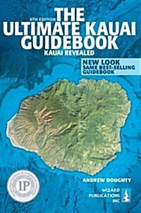 (The) Ultimate Kauai Guidebook : Kauai Revealed