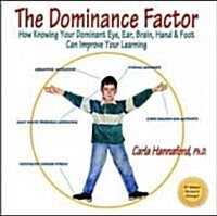 The Dominance Factor: How Knowing Your Dominant Eye, Ear, Brain, Hand & Foot Can Improve Your Learning (Paperback, Revised, Enlarg)
