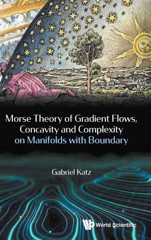 Morse Theo of Gradient Flow, Concav & Complex Manifold Bound (Hardcover)