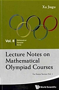 Lecture Notes on Mathematical Olympiad Courses: For Senior Section (in 2 Volumes) (Paperback)