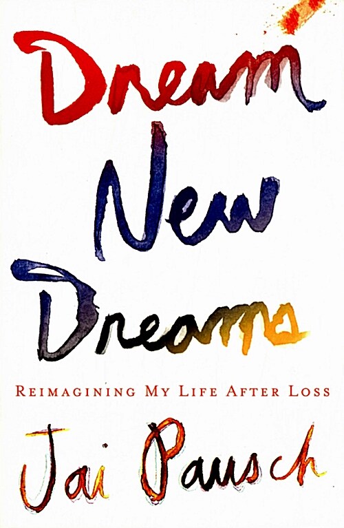 Dream New Dreams: Reimagining My Life After Loss (Hardcover)