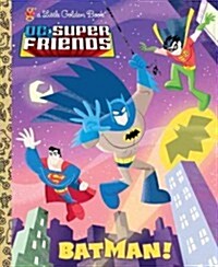 Batman! (DC Super Friends) (Hardcover)