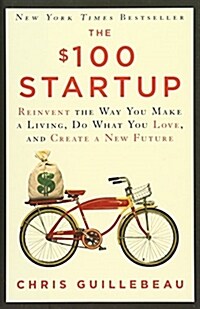 [중고] The $100 Startup: Reinvent the Way You Make a Living, Do What You Love, and Create a New Future (Hardcover)