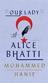 Our Lady of Alice Bhatti (Hardcover, Deckle Edge)