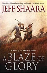 [중고] A Blaze of Glory: A Novel of the Battle of Shiloh (Hardcover)