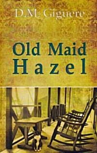 Old Maid Hazel (Paperback)