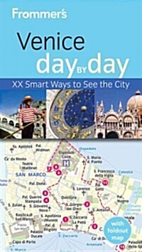 Frommers Venice Day by Day: 23 Smarts Ways to See the City [With Pull-Out Map] (Paperback, 3rd)