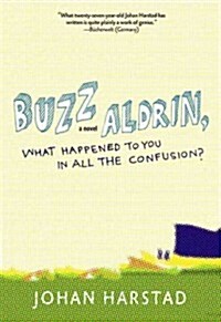 Buzz Aldrin, What Happened to You in All the Confusion? (Paperback)