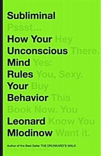 Subliminal: How Your Unconscious Mind Rules Your Behavior (Hardcover)