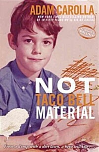 Not Taco Bell Material (Hardcover)