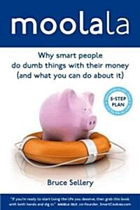 Moolala: Why Smart People Do Dumb Things with Their Money - And What You Can Do about It (Paperback)