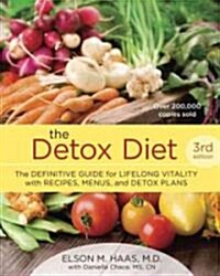 The Detox Diet: The Definitive Guide for Lifelong Vitality with Recipes, Menus, and Detox Plans (Paperback, 3)