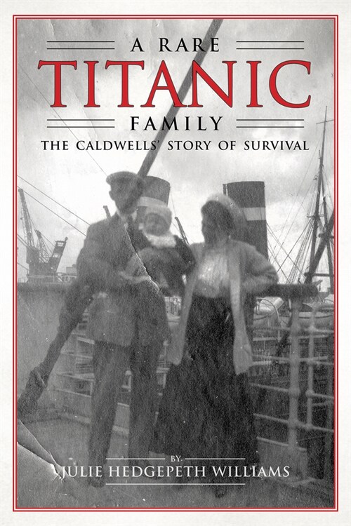 Rare Titanic Family: The Caldwells Story of Survival (Paperback)