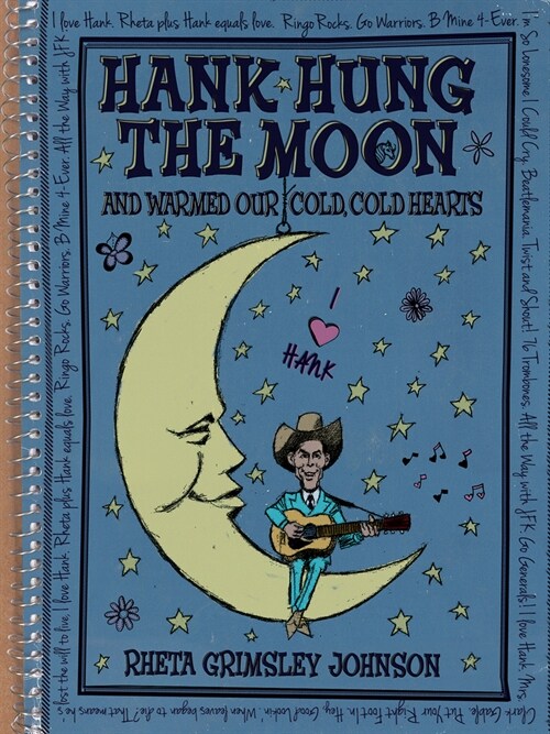 Hank Hung the Moon and Warmed Our Cold, Cold Hearts (Hardcover)