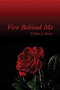 Fire Behind Me (Paperback)