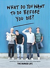 What Do You Want to Do Before You Die? (Paperback)