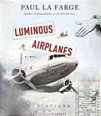 Luminous Airplanes (Audio CD, Unabridged)