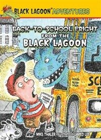 Back-To-School Fright from the Black Lagoon (Library Binding, Reinforced Lib)