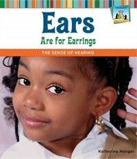 Ears Are for Earrings: The Sense of Hearing (Library Binding) - The Sense of Hearing