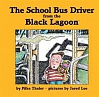 School Bus Driver from the Black Lagoon (Library Binding)