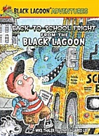 Back-To-School Fright from the Black Lagoon (Library Binding, Reinforced Lib)
