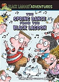 The Spring Dance from the Black Lagoon (Library Binding)