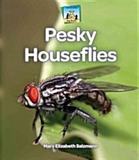 Pesky Houseflies (Library Binding)