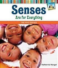 Senses Are for Everything: The Five Senses: The Five Senses (Library Binding)