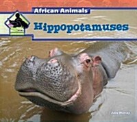 Hippopotamuses (Library Binding)