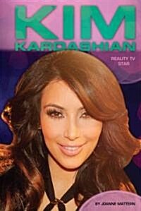 Kim Kardashian: Reality TV Star: Reality TV Star (Library Binding)